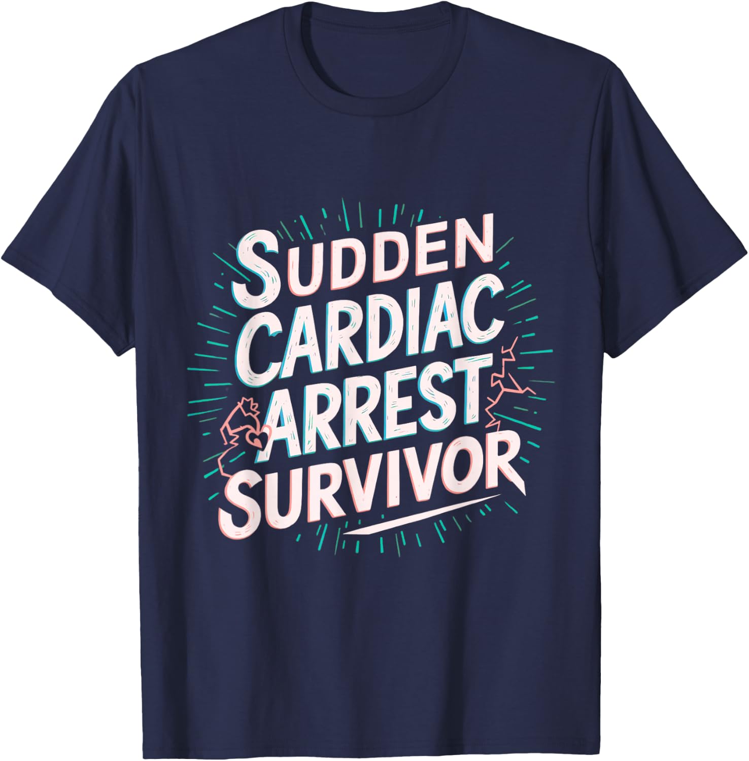 Funny Sudden Cardiac Arrest Survivor Heart Warrior Triumph T-Shirt - T-Shirt | Navy