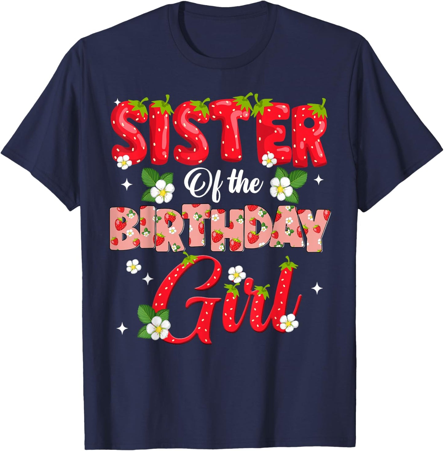 Sister Of The Birthday Girl Strawberry Berry Sweet One Two T-Shirt - T-Shirt | Navy