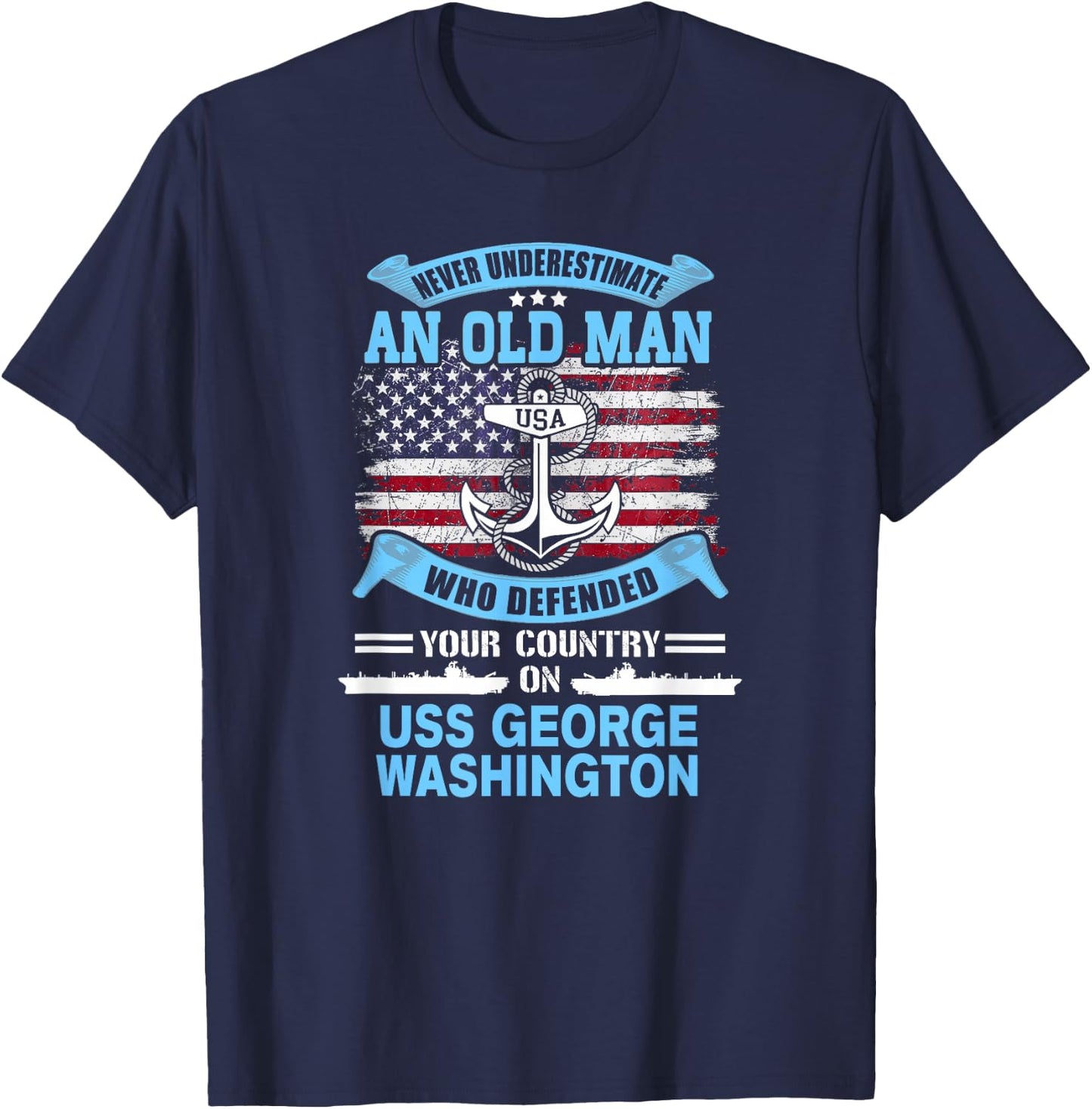 Never Underestimate USS George Washington CVN-73 Veteran T-Shirt - T-Shirt | Navy
