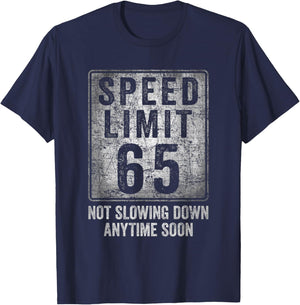 65th Birthday Speed Limit Sign Funny 65 Years Old Senior T-Shirt - T-Shirt | Navy
