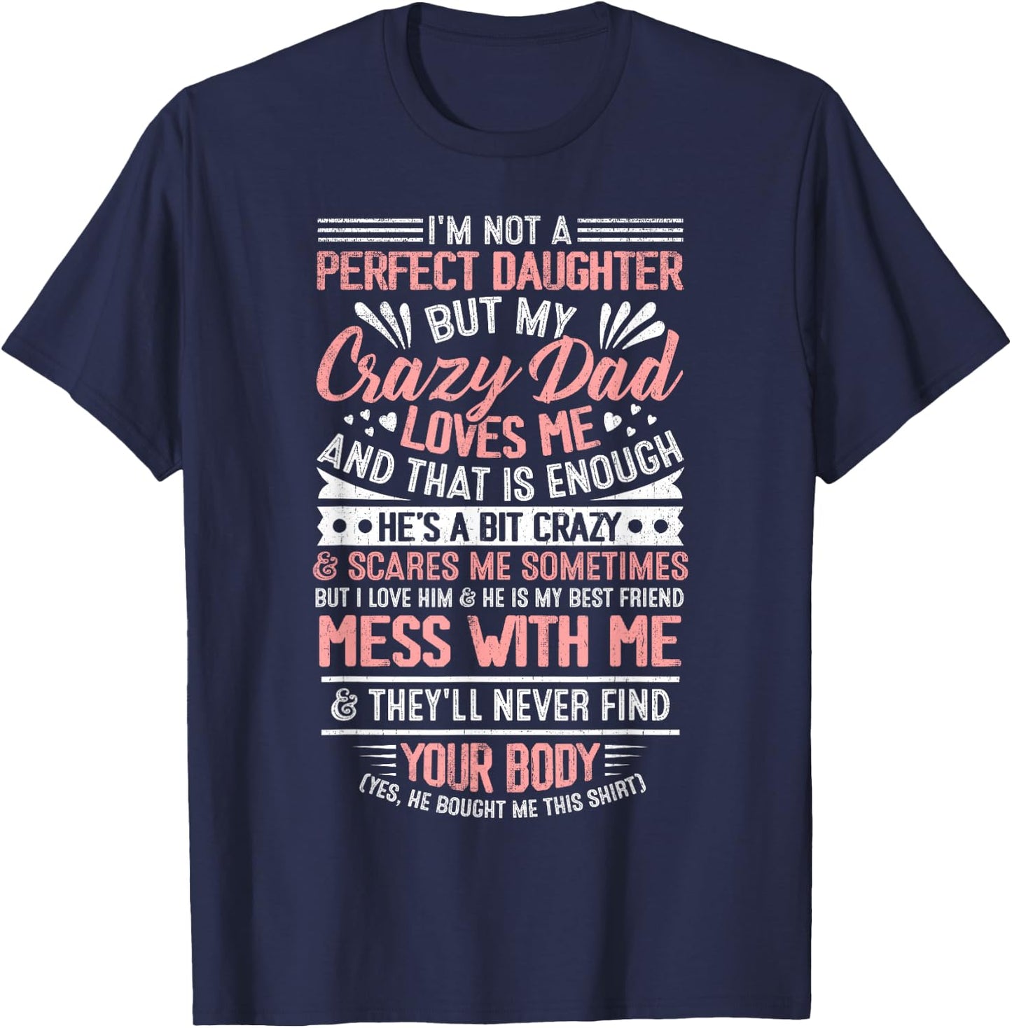 I'm Not A Perfect Daughter But My Crazy Dad Loves Me T-Shirt - T-Shirt | Navy