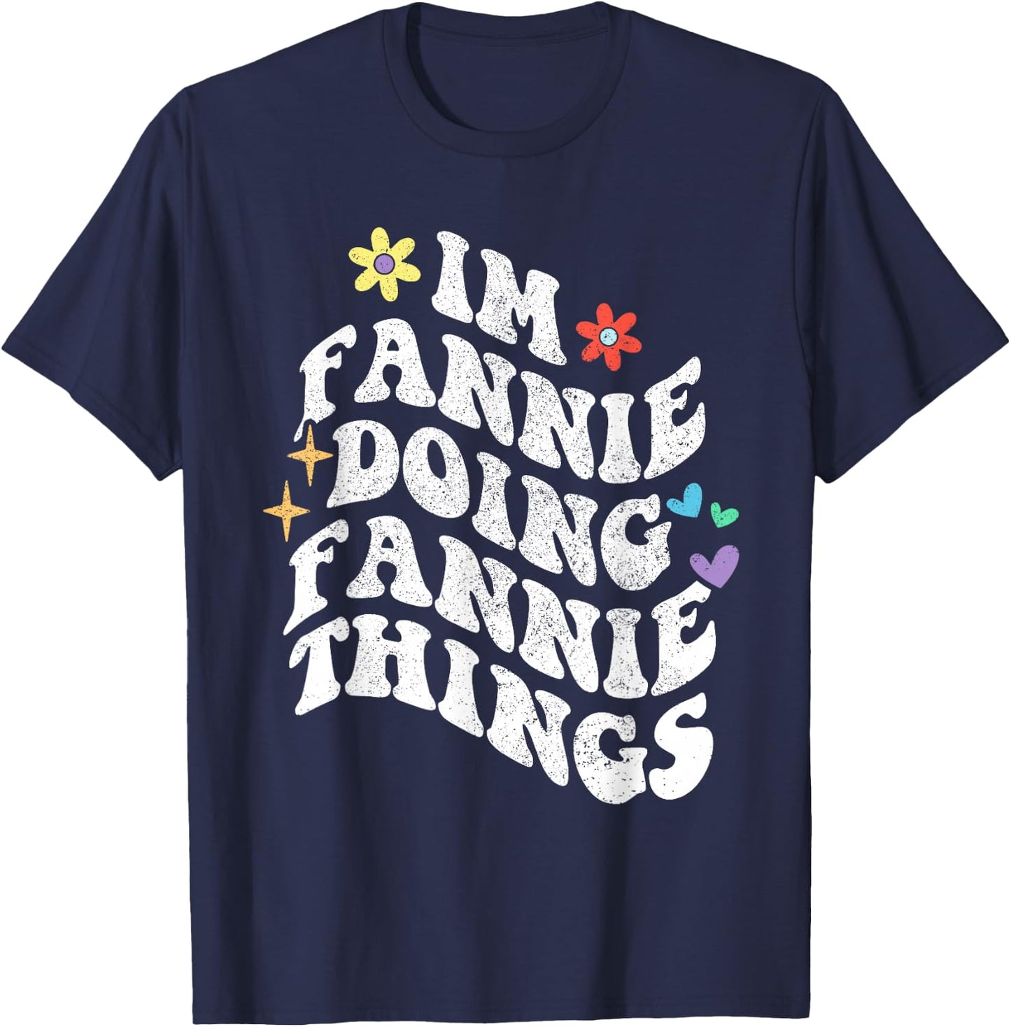 Retro Groovy Im Fannie Doing Fannie Things Funny Mother's T-Shirt - T-Shirt | Navy