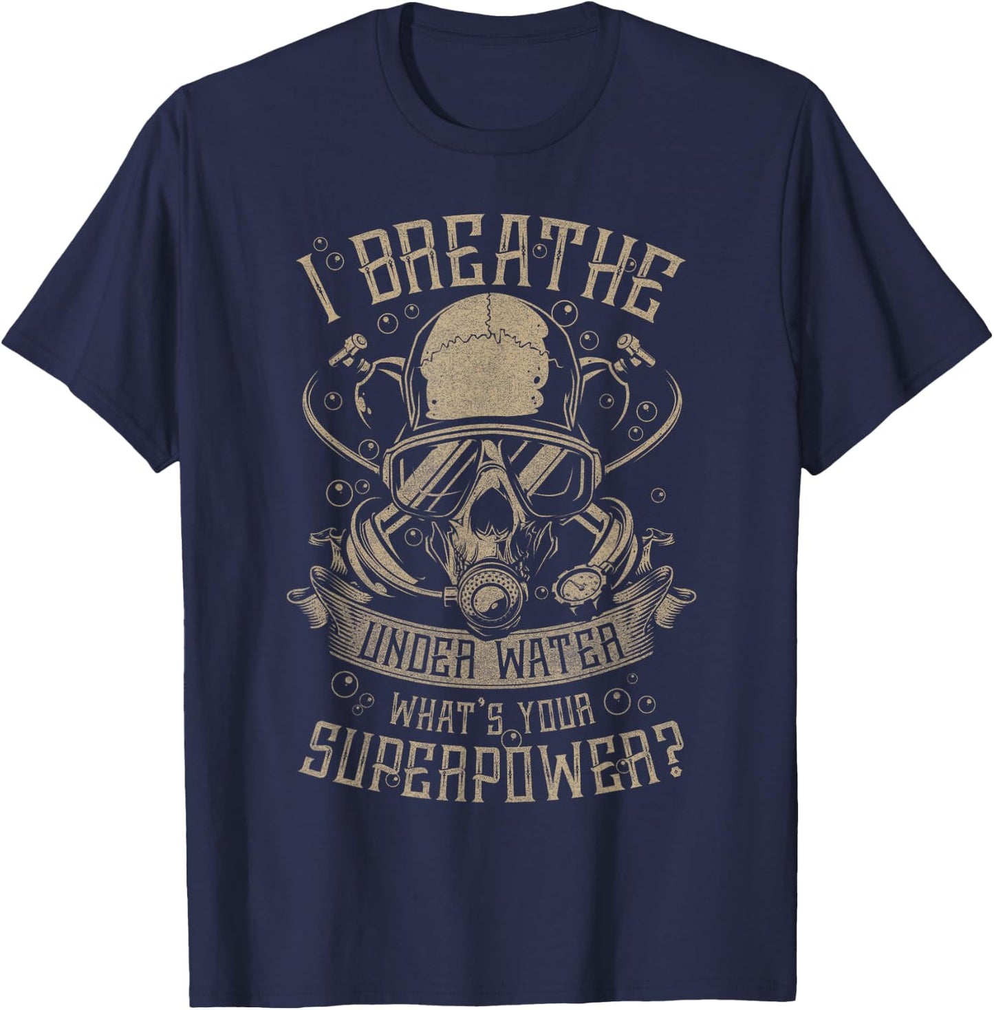 Scuba Diving - I Breathe Under Water T-Shirt - T-Shirt | Navy