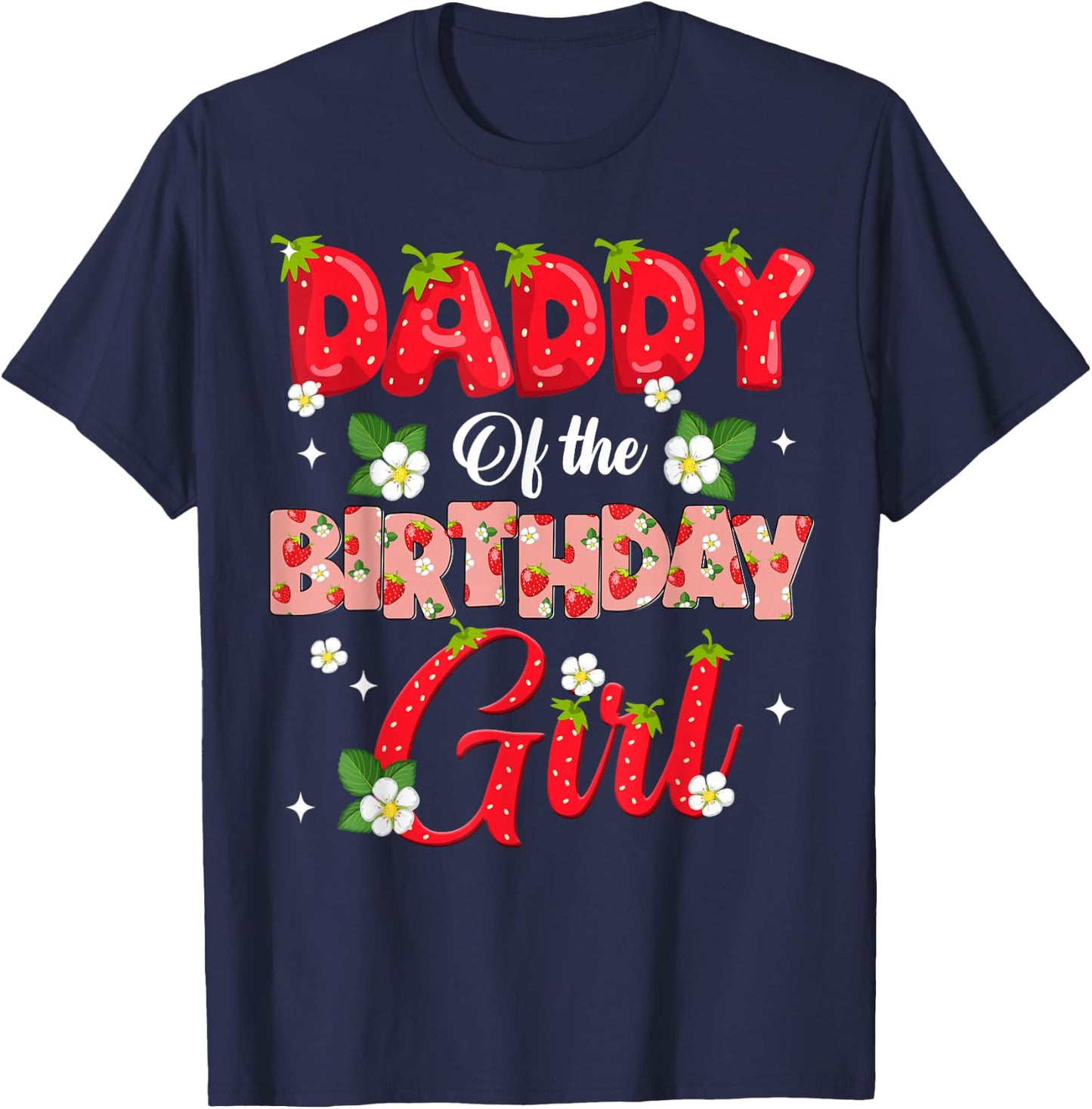 Dad Mom Daddy Birthday Girl Strawberry Berry Sweet One Two T-Shirt - T-Shirt | Navy