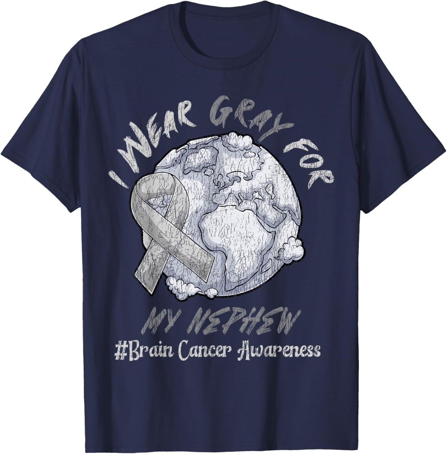 Ribbon I Wear Gray For My Nephew Brain Cancer Awareness T-Shirt - T-Shirt | Navy
