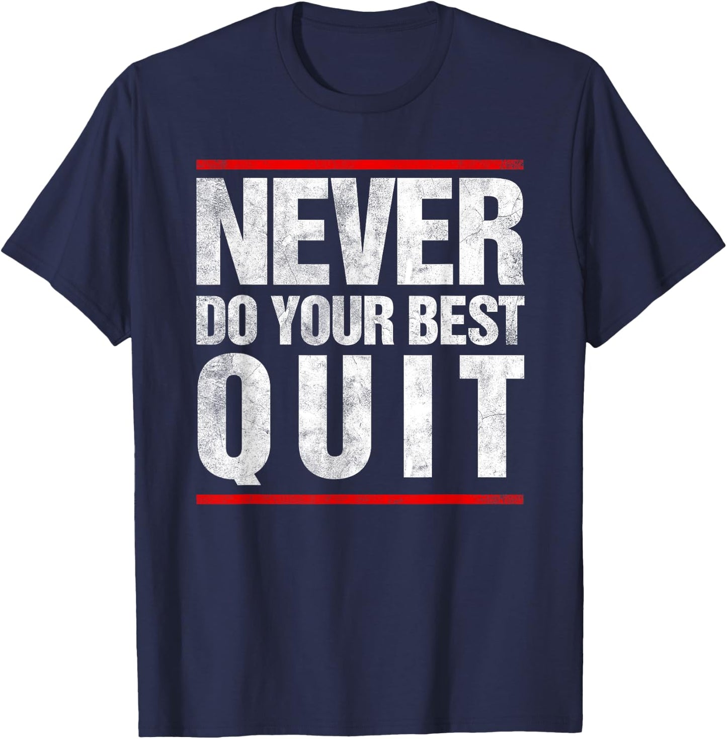 VIntage Never Do Your Best Quit T-Shirt - T-Shirt | Navy