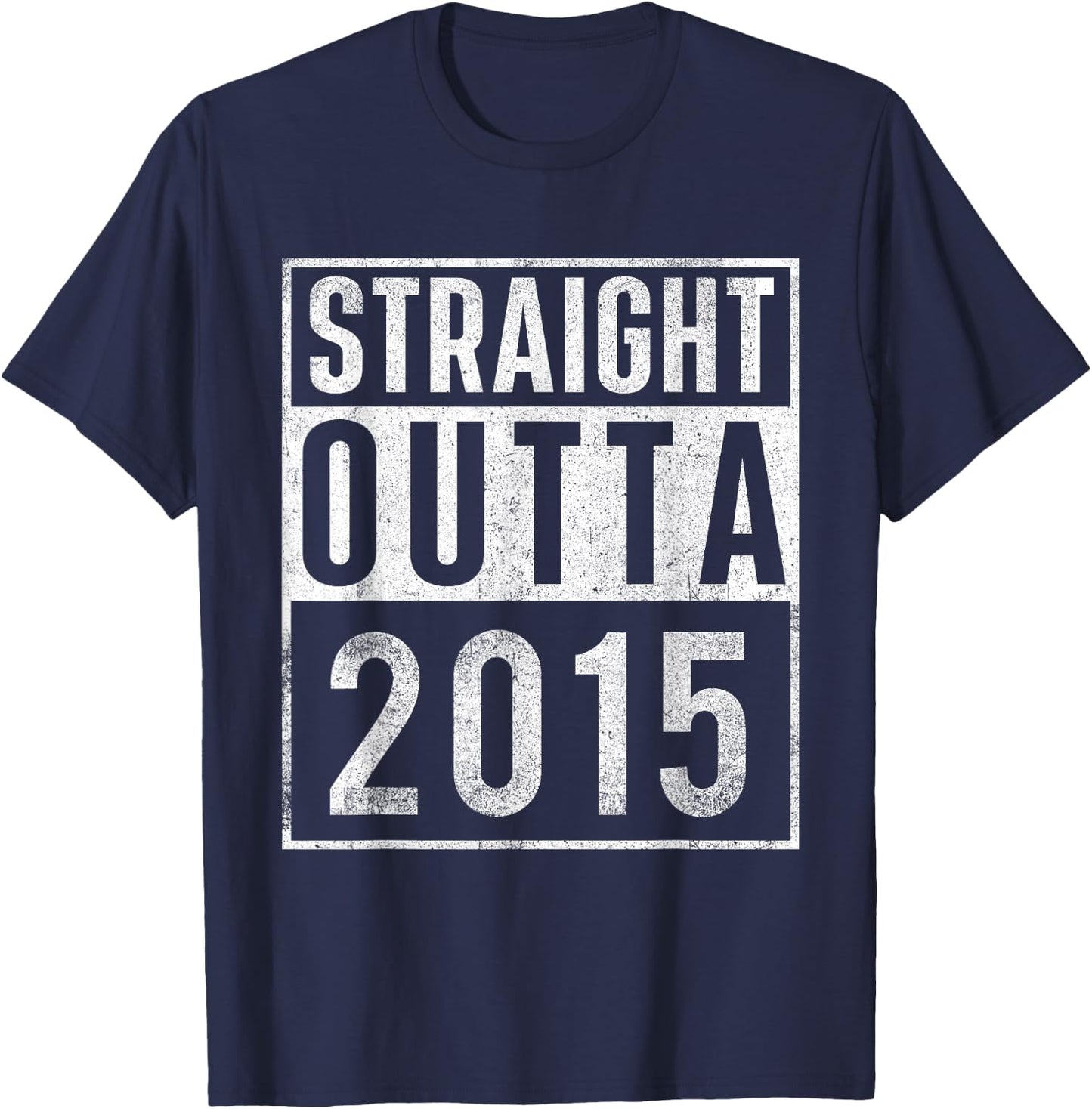 Straight Outta 2015 Year of Birth Birthday T-Shirt - T-Shirt | Navy