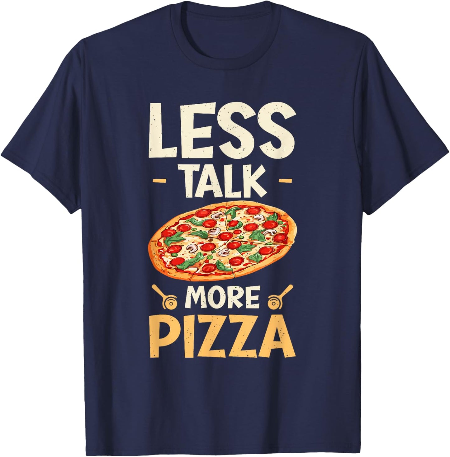 Pizza Lover Less Talk More Pizza T-Shirt - T-Shirt | Navy