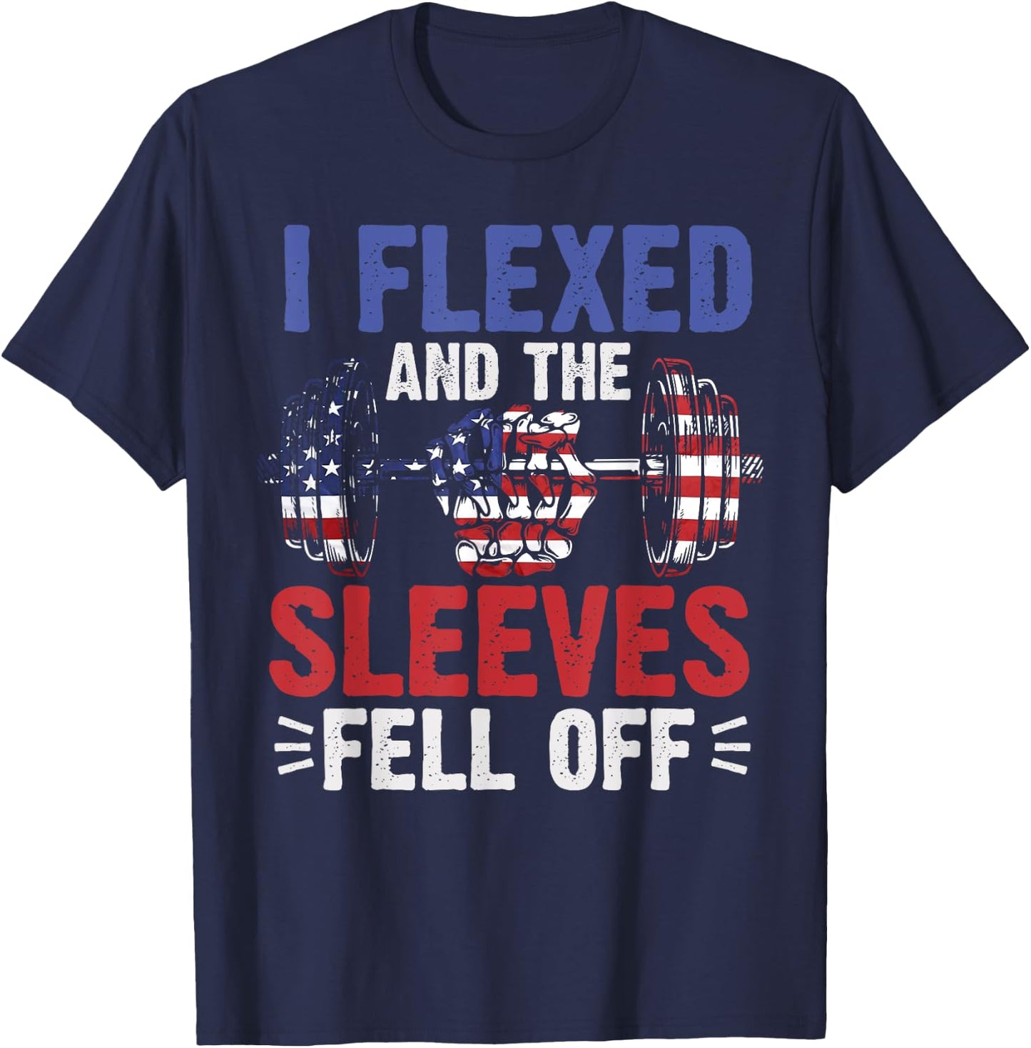 I Flexed and The Sleeves Fell Off Funny Fitness Gymer T-Shirt - T-Shirt | Navy