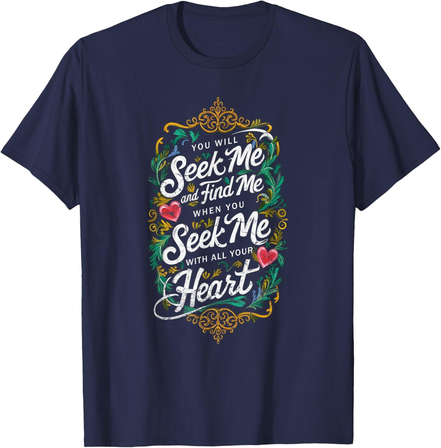 You Will Seek Me and Find Me Jeremiah 29:13 Bible Christian T-Shirt - T-Shirt | Navy