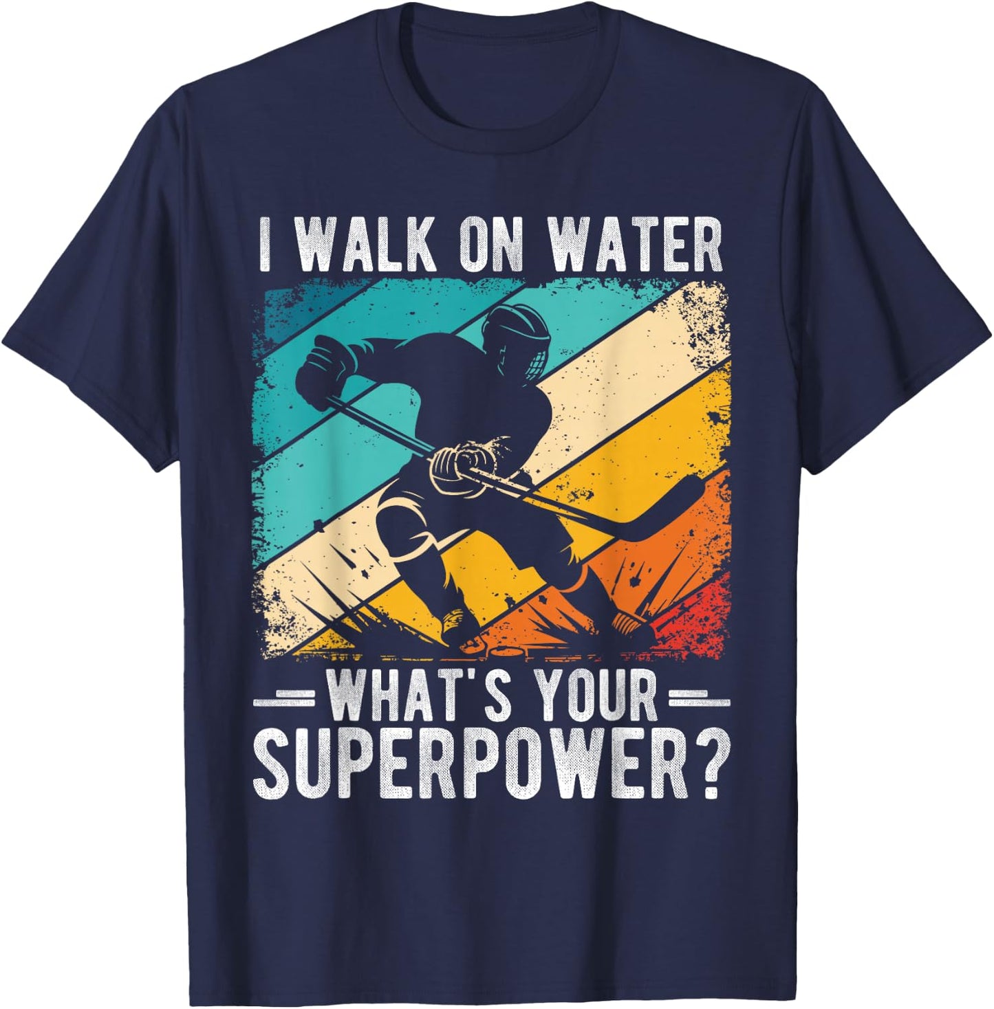 I Walk on Water What's Your Superpower? T-Shirt - T-Shirt | Navy