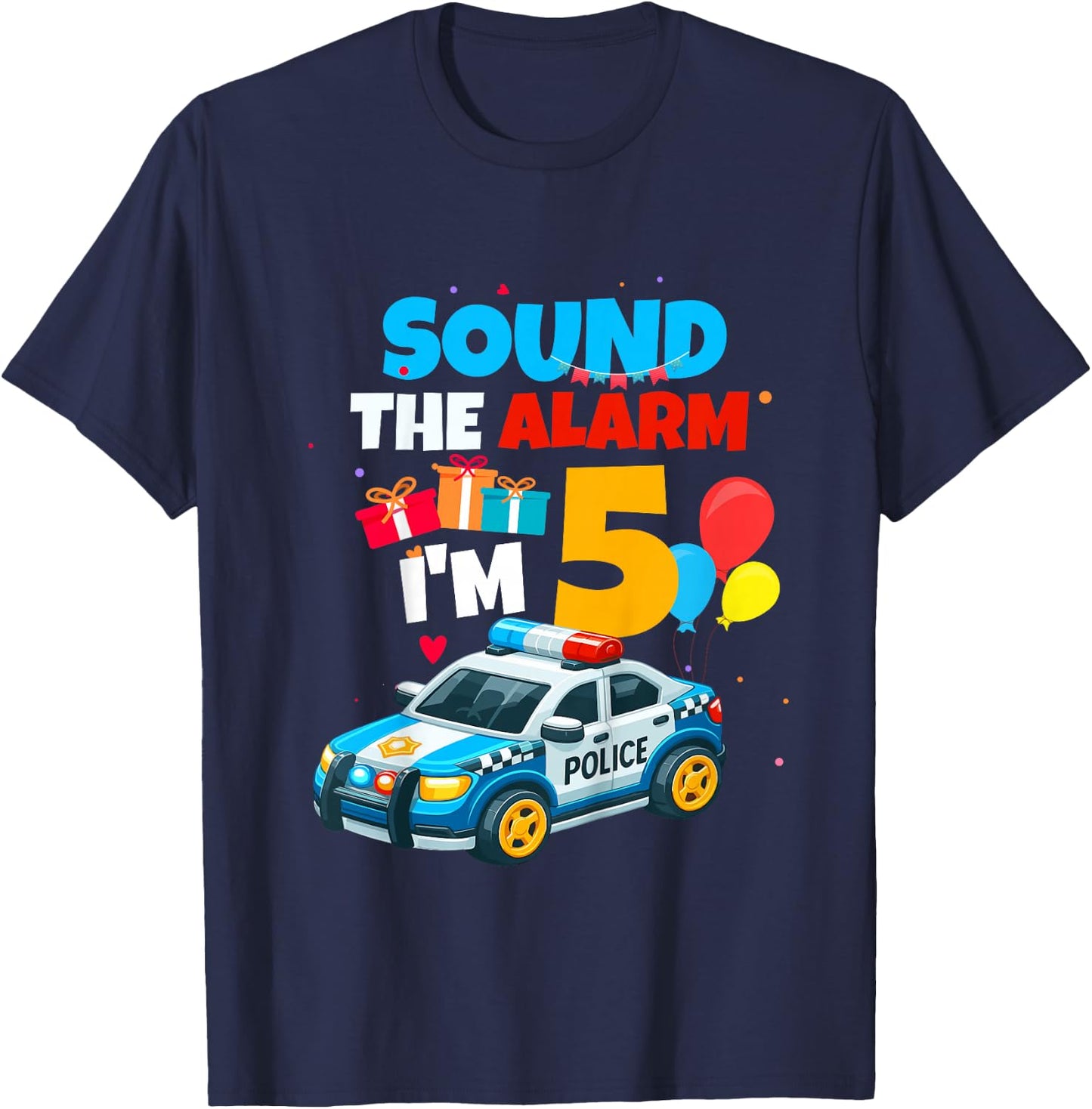 Sound The Alarm I'm 5 Police Car Vehicle 5 Year Old Birthday T-Shirt - T-Shirt | Navy