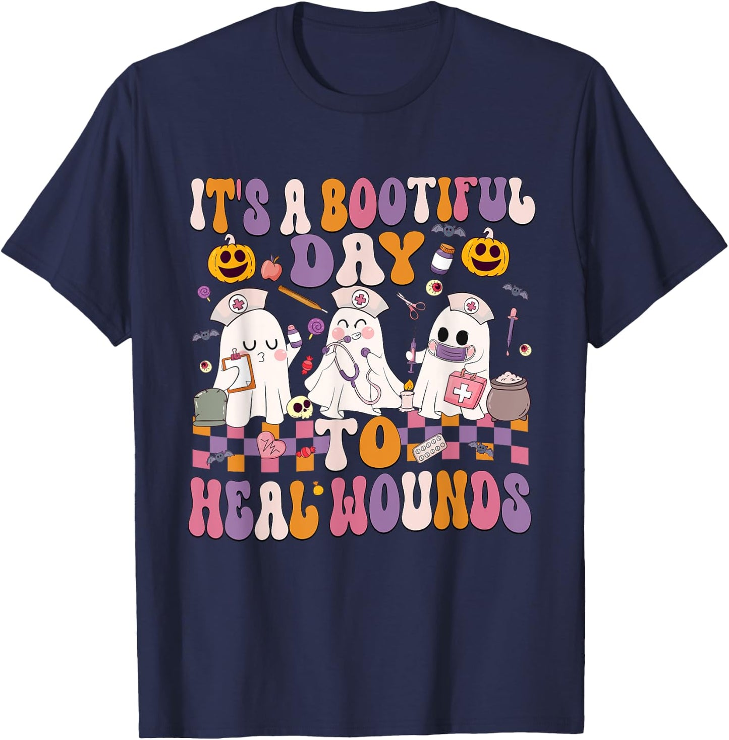 It's A Bootiful Day To Heal Wounds Nurse Halloween T-Shirt - T-Shirt | Navy