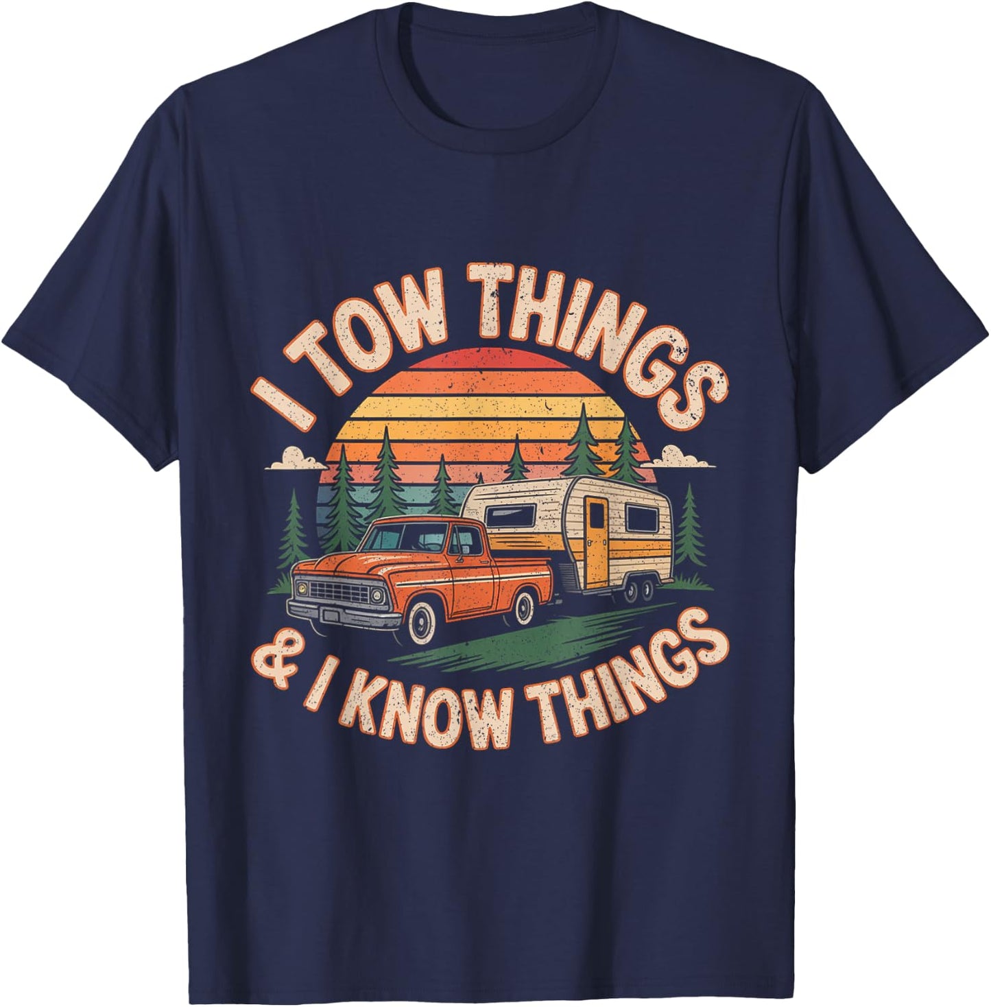 I Tow Things and I Know Things Fathers Day Hiking Men T-Shirt - T-Shirt | Navy
