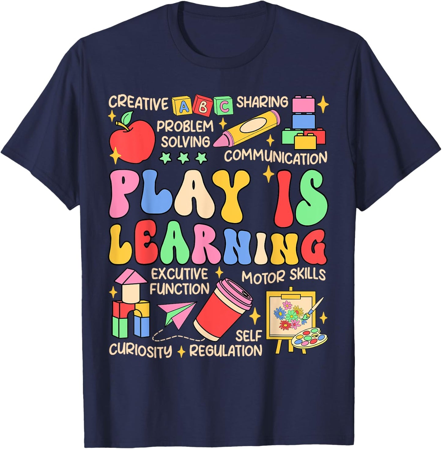 Play is Learning Preschool Teacher Life Kindergarten T-Shirt - T-Shirt | Navy
