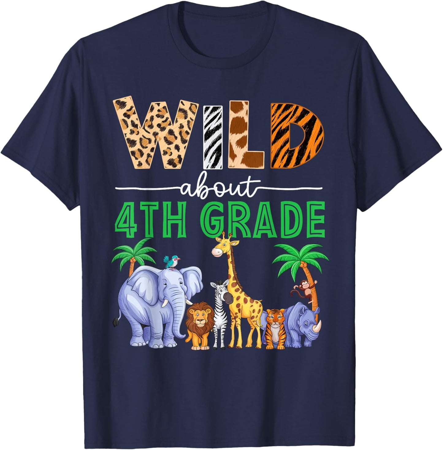 Wild About 4th Grade Teacher Student Fourth Grade Zoo Safari T-Shirt - T-Shirt | Navy