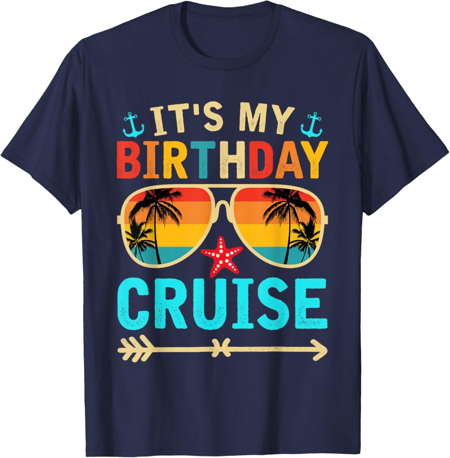 Cruise Birthday Party Vacation Trip It's My Birthday Cruise T-Shirt - T-Shirt | Navy