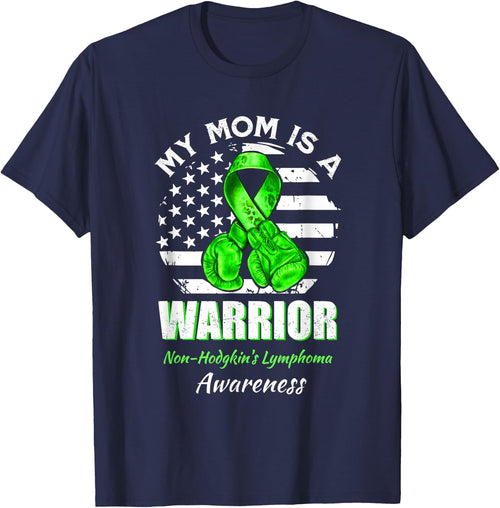 My Mom Is A Warrior Non-Hodgkin's Lymphoma Awareness