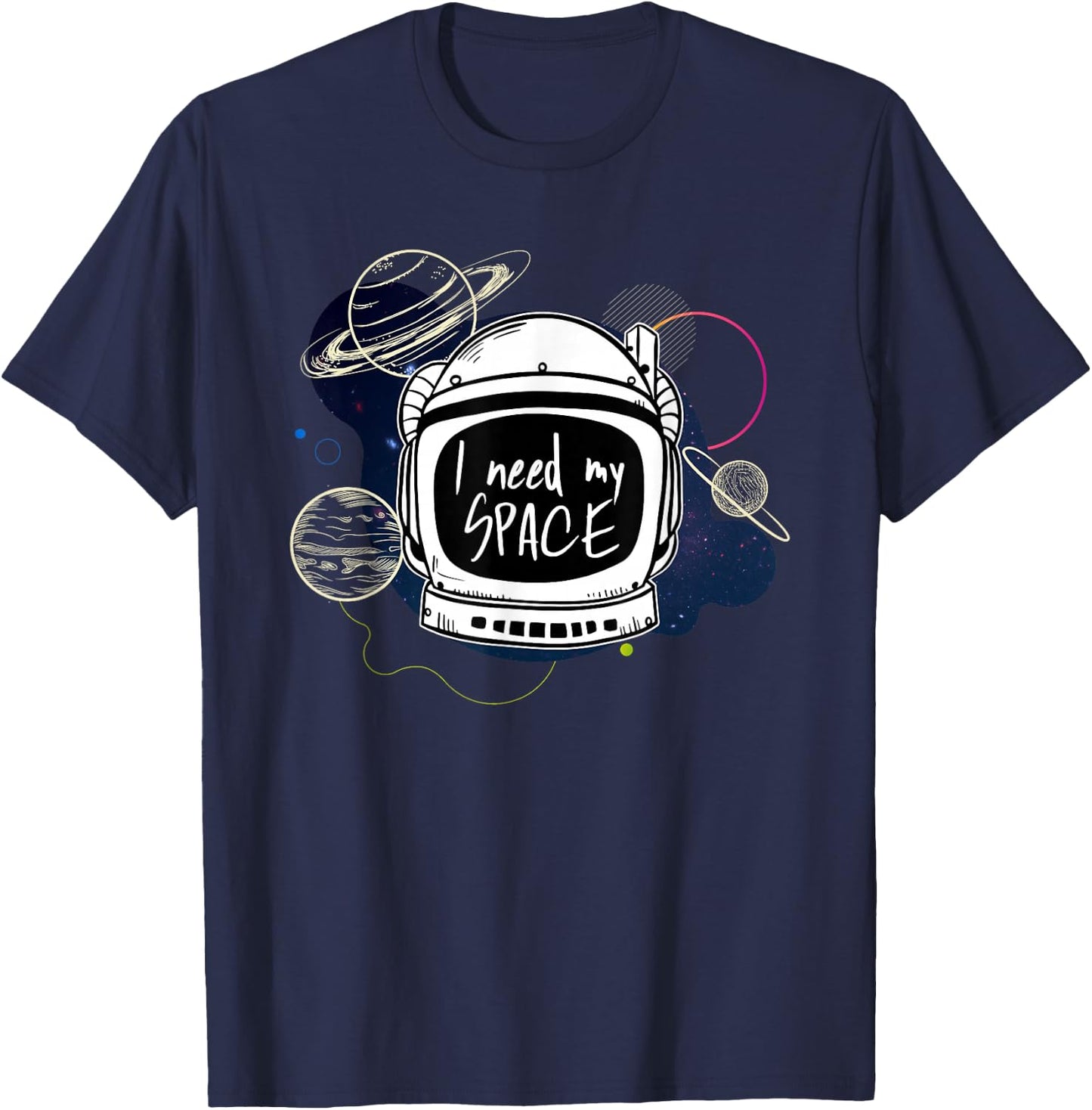 I need space my Astronaut moon mars planets Gift T-Shirt - T-Shirt | Navy