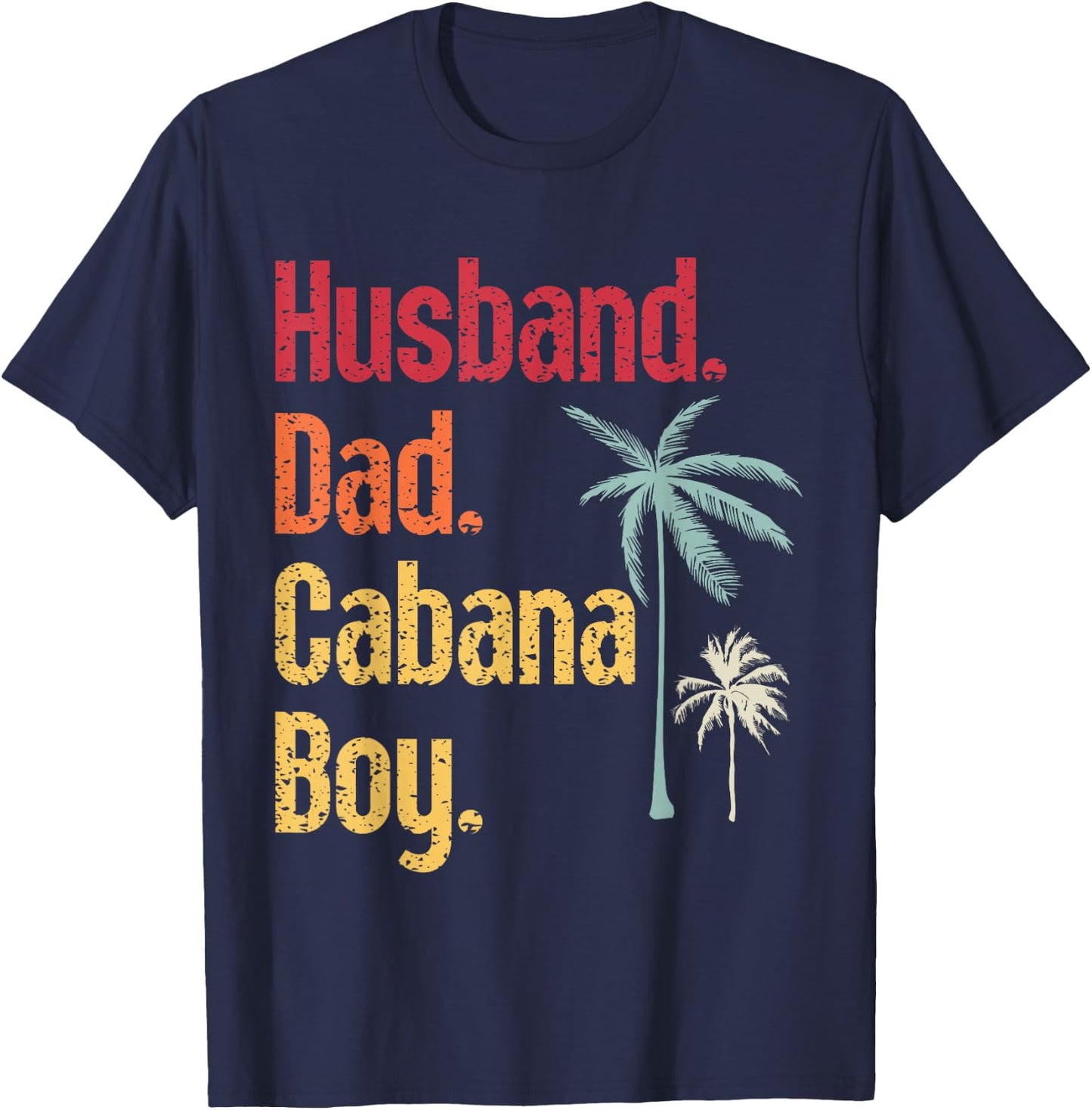 Cabana Boy Beach Bartender Husband Dad Cabana Boy T-Shirt - T-Shirt | Navy