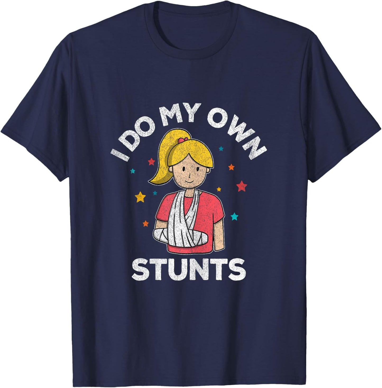 I Do My Own Stunts Broken Arm Get Well Soon For Girls Retro T-Shirt - T-Shirt | Navy