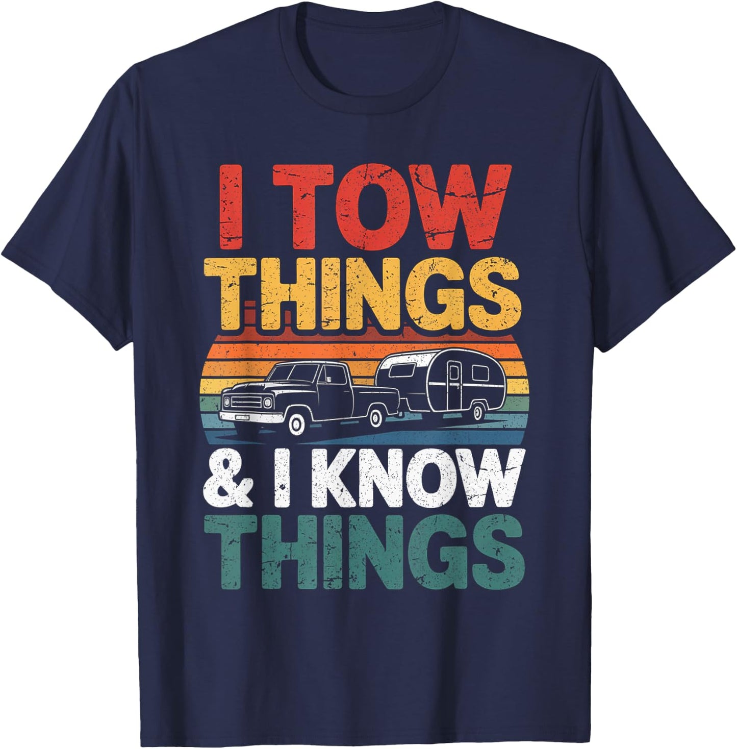 I Tow Things and I Know Things Fathers Day Hiking Men T-Shirt - T-Shirt | Navy