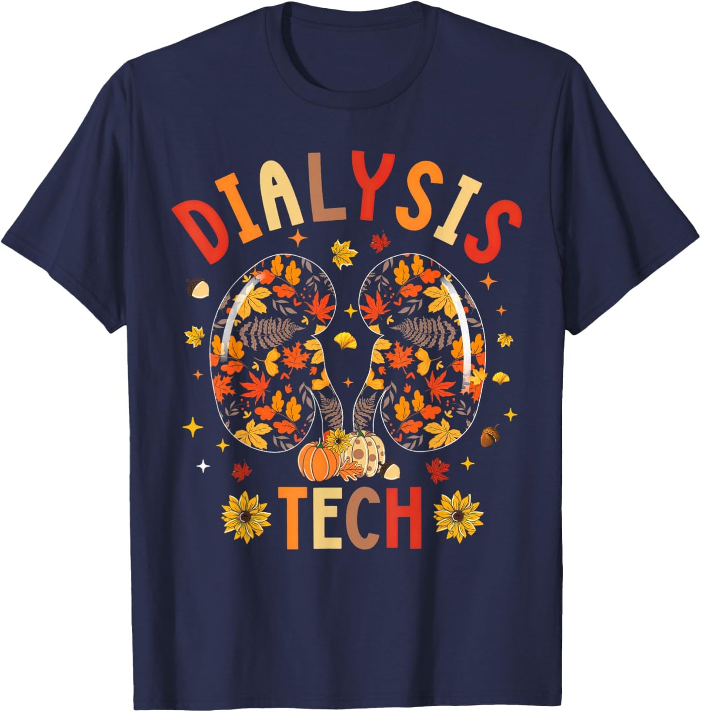 Dialysis Tech Kidney Nephrology Nurse Fall Thanksgiving T-Shirt - T-Shirt | Navy