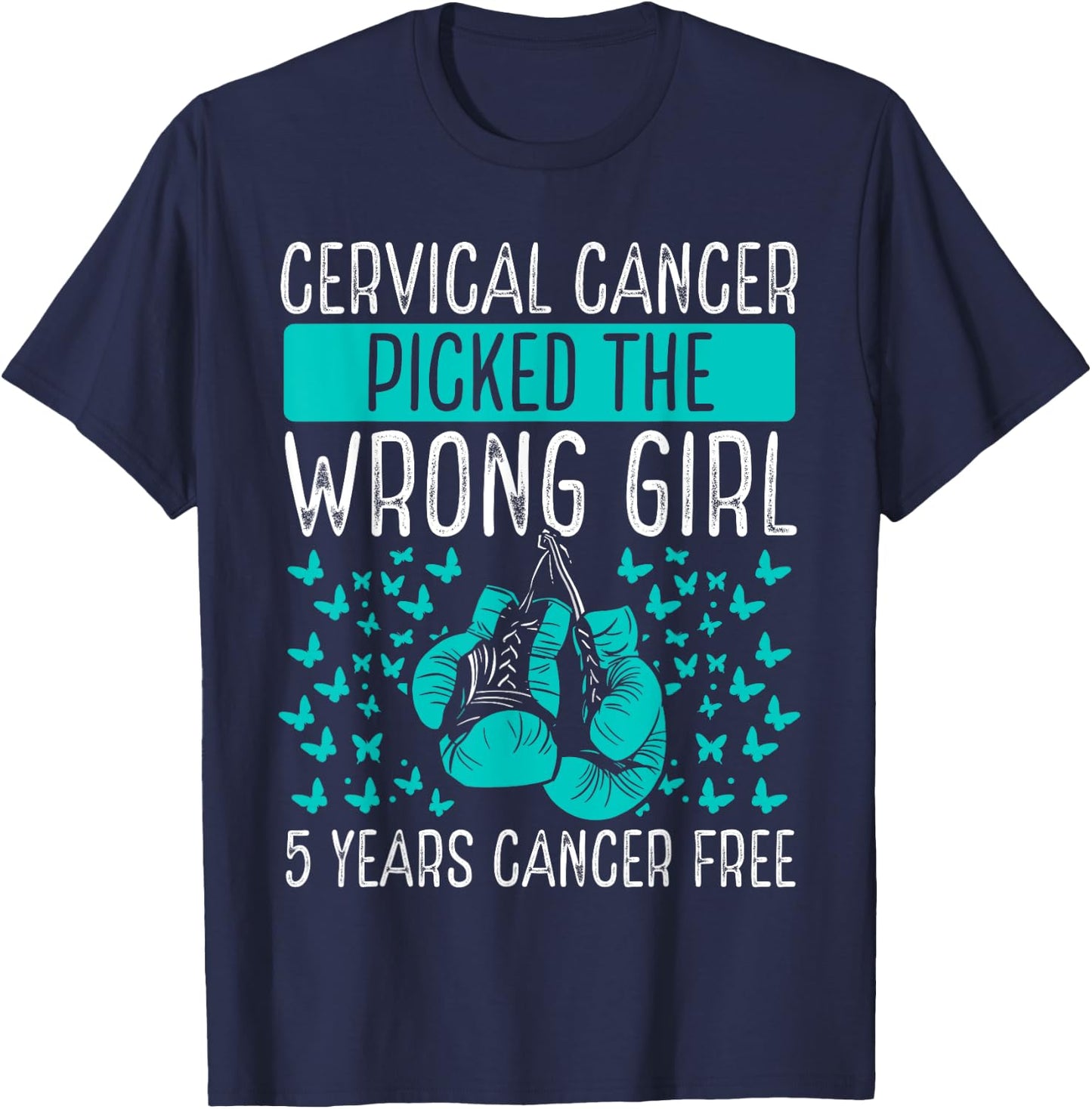 5 Years Cervical Cancer Survivor Wrong Girl Awareness Ribbon T-Shirt - T-Shirt | Navy