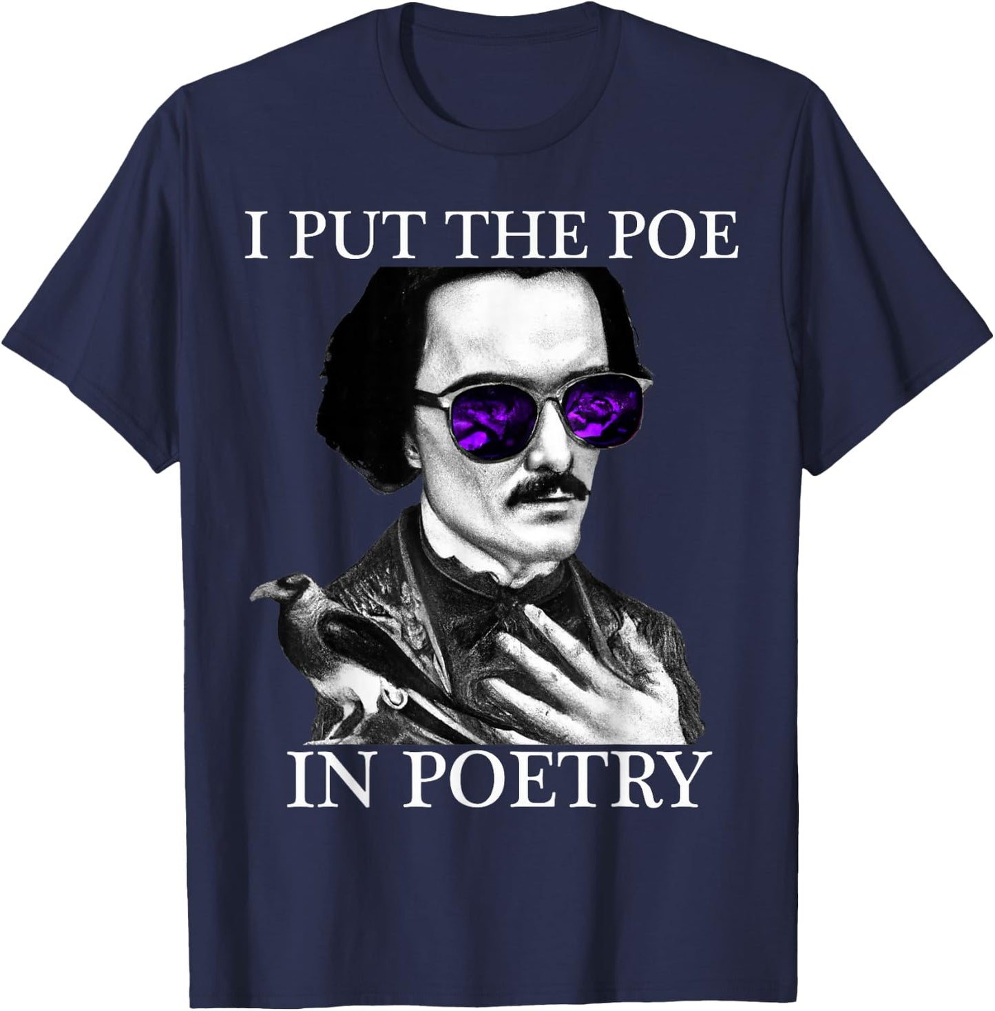 I Put the POE in POETRY Edgar Allen Poe Poetry T-Shirt - T-Shirt | Navy