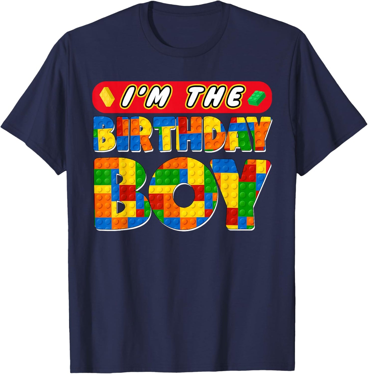 Im The Birthday Boy Building Bricks Family Party Decorations T-Shirt - T-Shirt | Navy