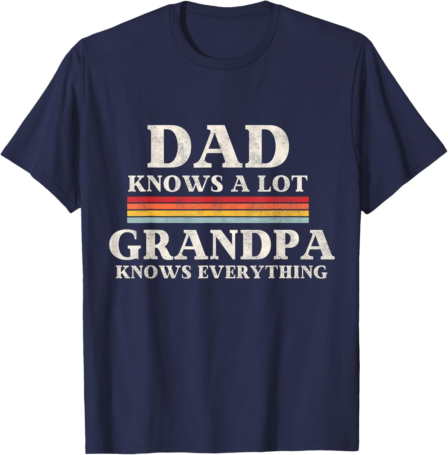 Dad Knows A Lot But My Grandpa Knows Everything Fathers Day T-Shirt - T-Shirt | Navy
