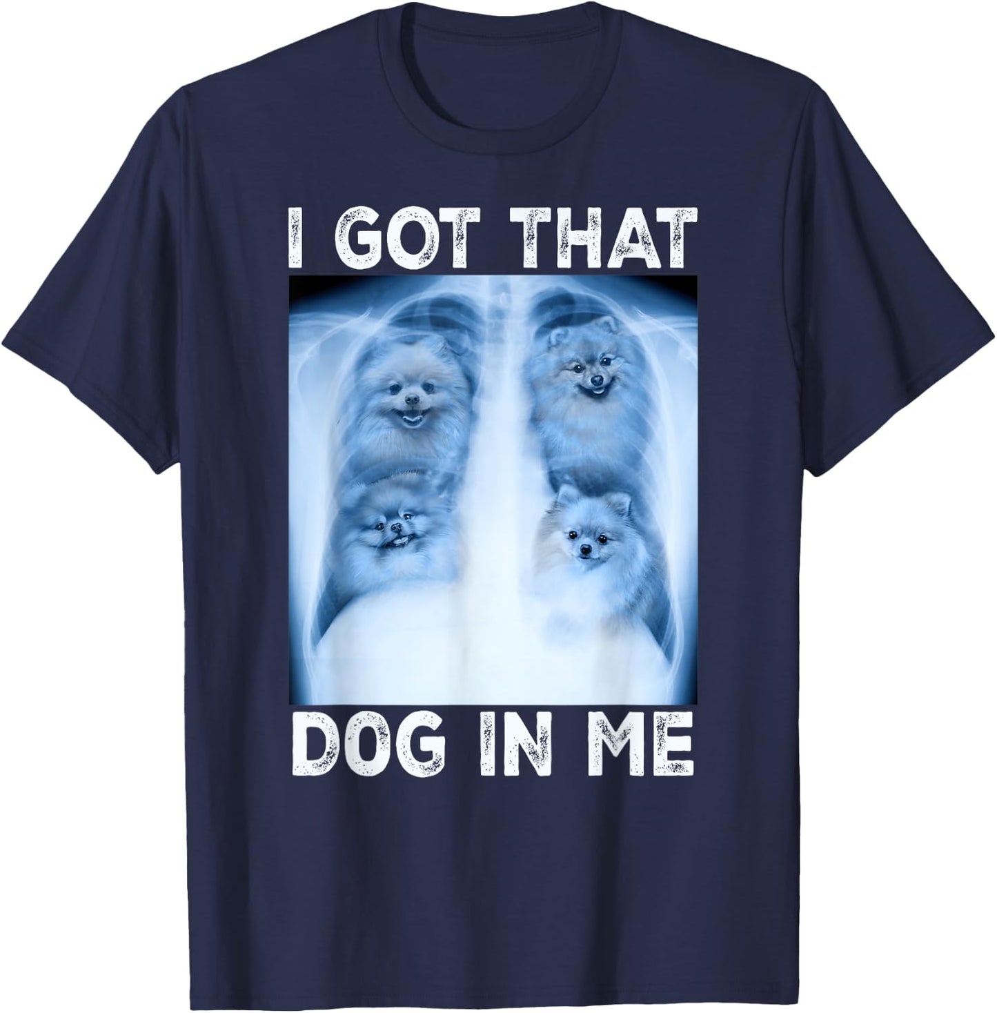I Got that Dog in Me Dog Xray Meme Funny Dog Pomeranian Women Kids T-Shirt - T-Shirt | Navy