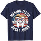 Making Teeth Great Again 4th Of July America USA T-Shirt - T-Shirt | Navy