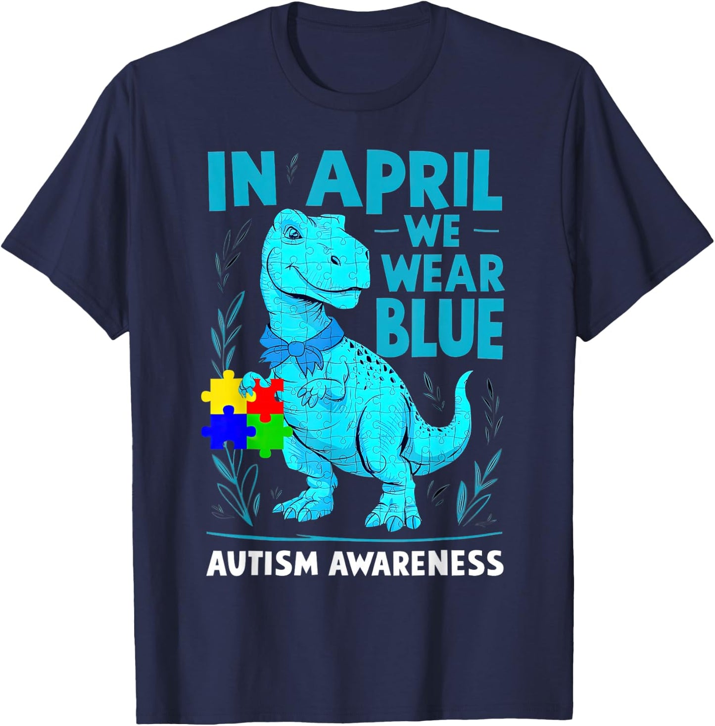 In April We Wear Blue Autism Awareness Month Dinosaur T-Rex T-Shirt - T-Shirt | Navy