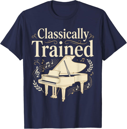 Classically Trained Piano Teacher Funny Piano Player Pianist T-Shirt - T-Shirt | Navy