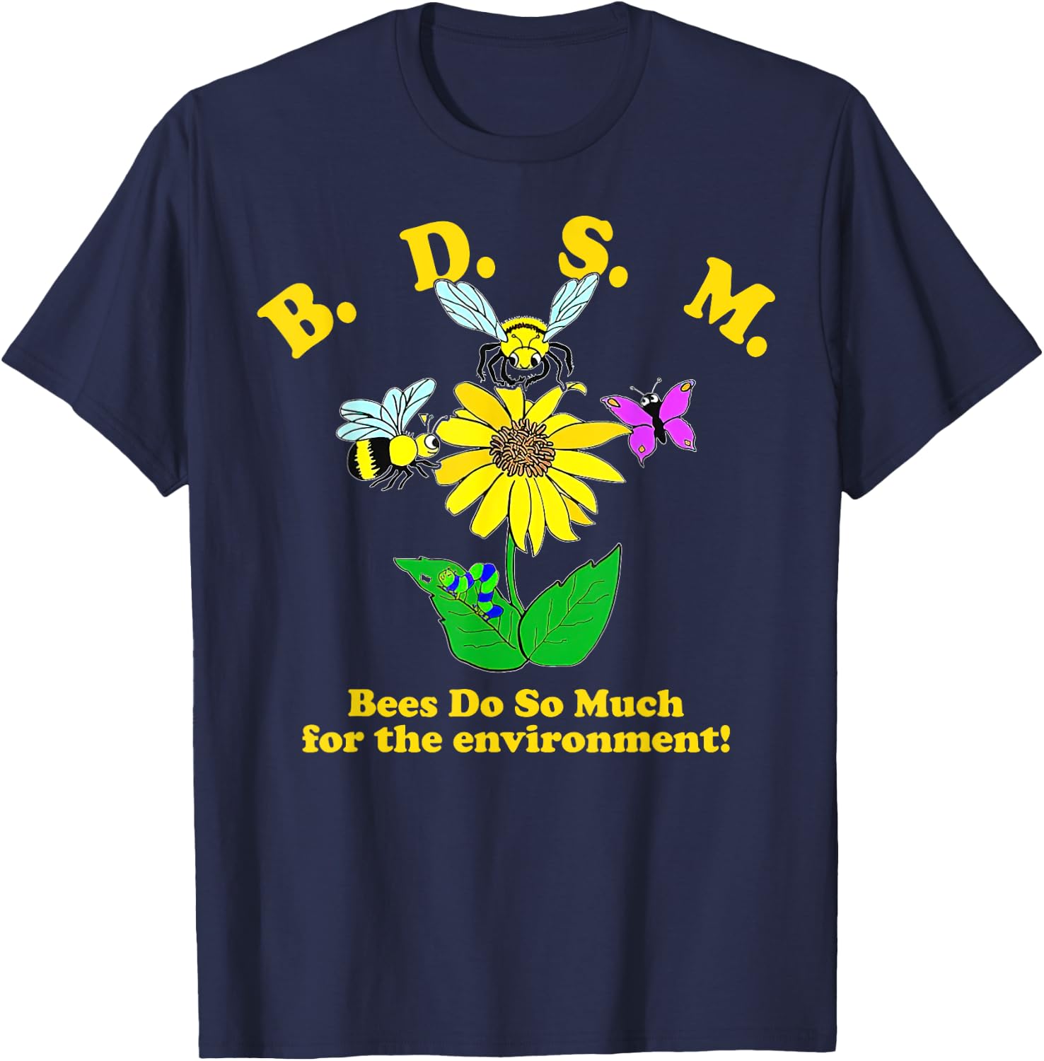 B.D.S.M Bees Do So Much For The Environment T-Shirt - T-Shirt | Navy