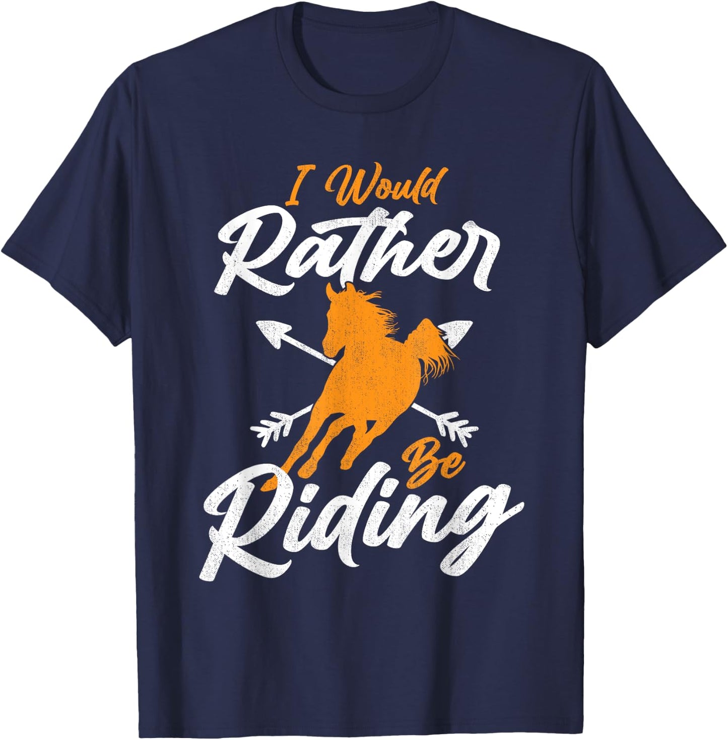 I Would Rather Be Riding Horse Lover Equestrian Horse Rider T-Shirt - T-Shirt | Navy