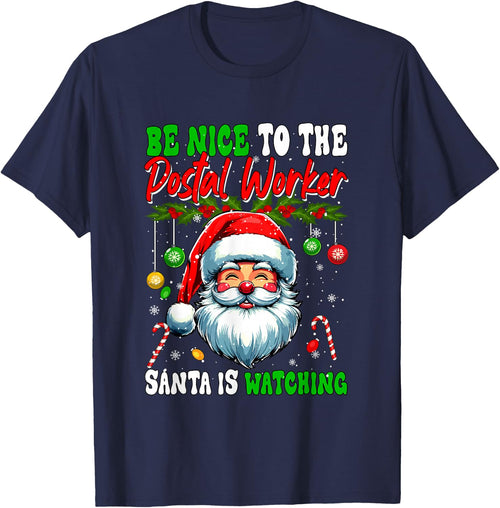 Nice To The Postal Worker Santa Is Watching Funny Joke Xmas