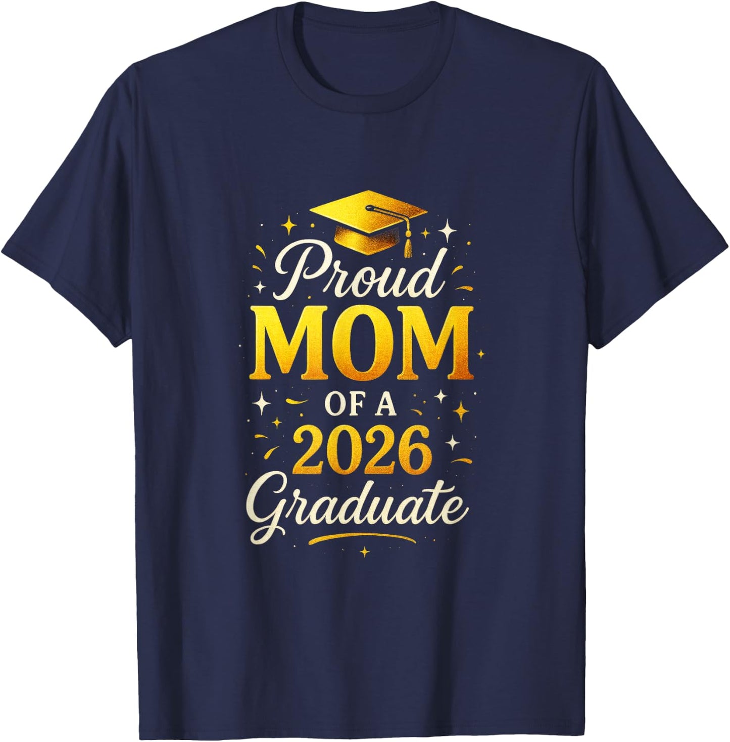 Proud Mom of a 2026 Graduate - Senior Graduation T-Shirt - T-Shirt | Navy