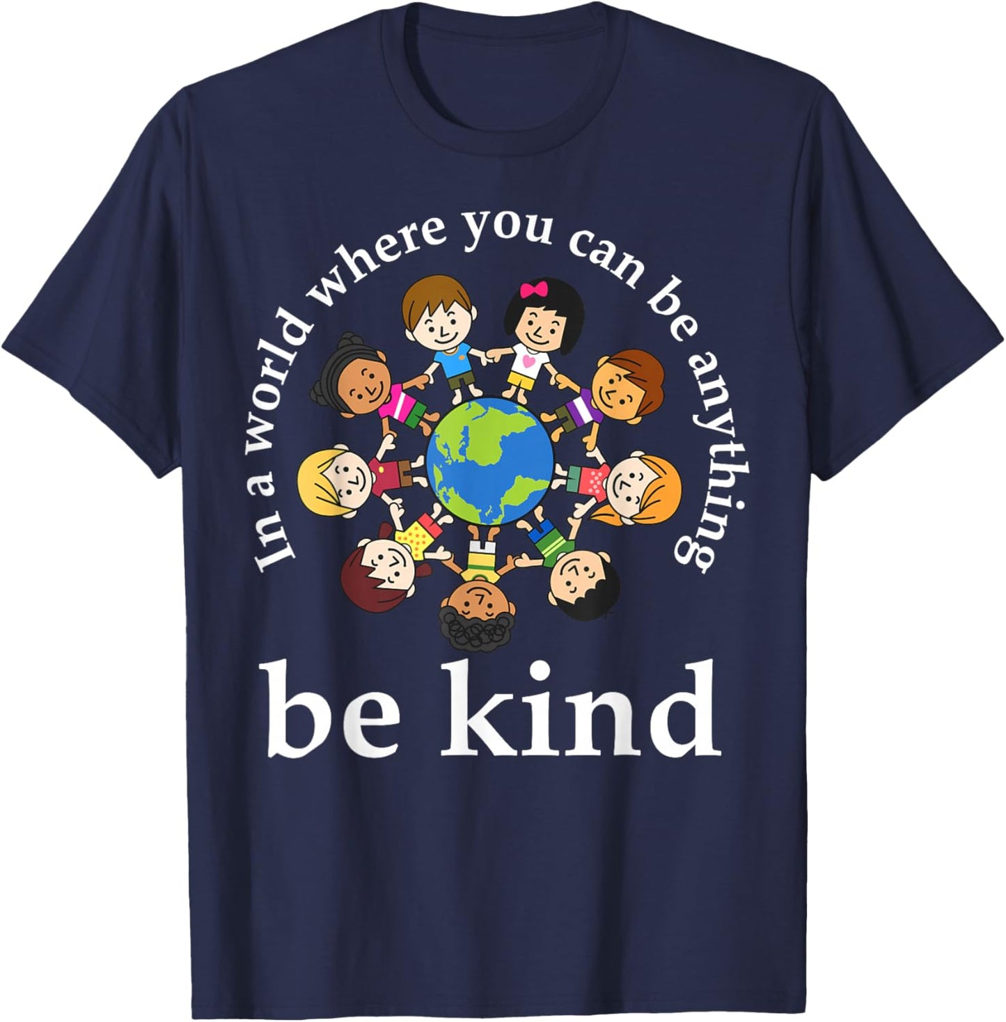 In A World Be Kind Kids Earth World Kindness Day Teachers T-Shirt - T-Shirt | Navy