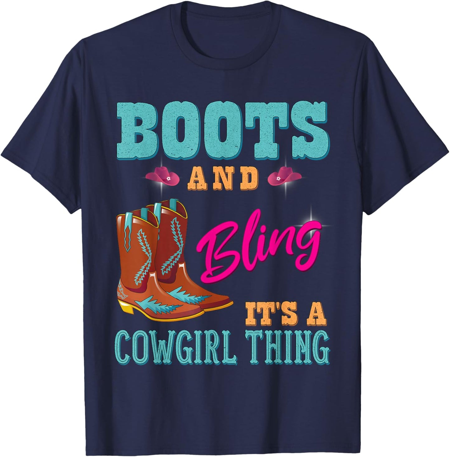 Girls Boots & Bling its a Cowgirl Thing Cute Cowgirl T-Shirt - T-Shirt | Navy