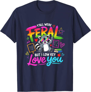 Y'all were Feral But i Low Key Love You T-Shirt - T-Shirt | Navy