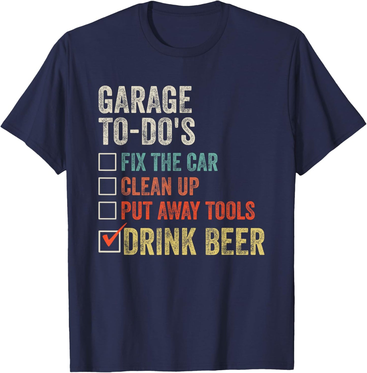I'll Be in the Garage To Do List Drink Beer Mechanic Vintage T-Shirt - T-Shirt | Navy