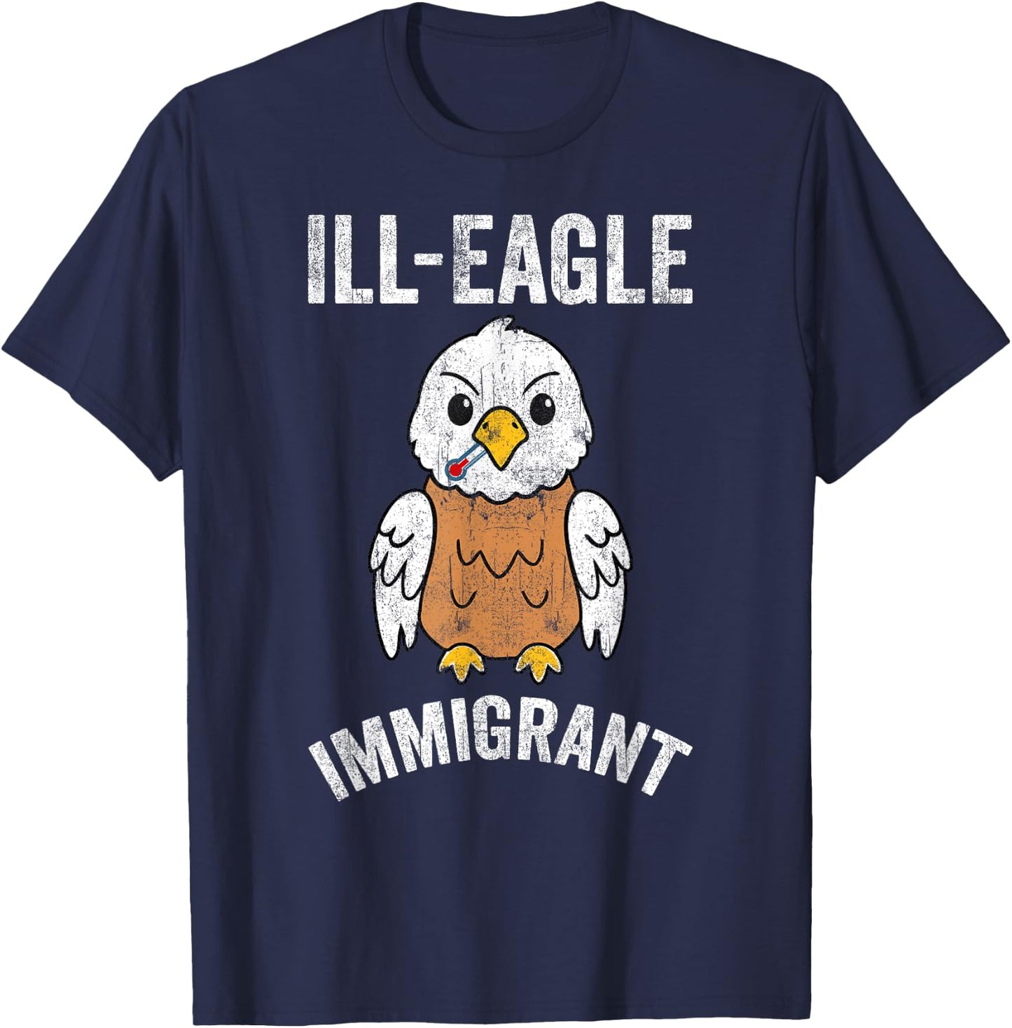 Funny Illegal ILL-Eagle Immigrant retro cool Eagle graphic T-Shirt - T-Shirt | Navy