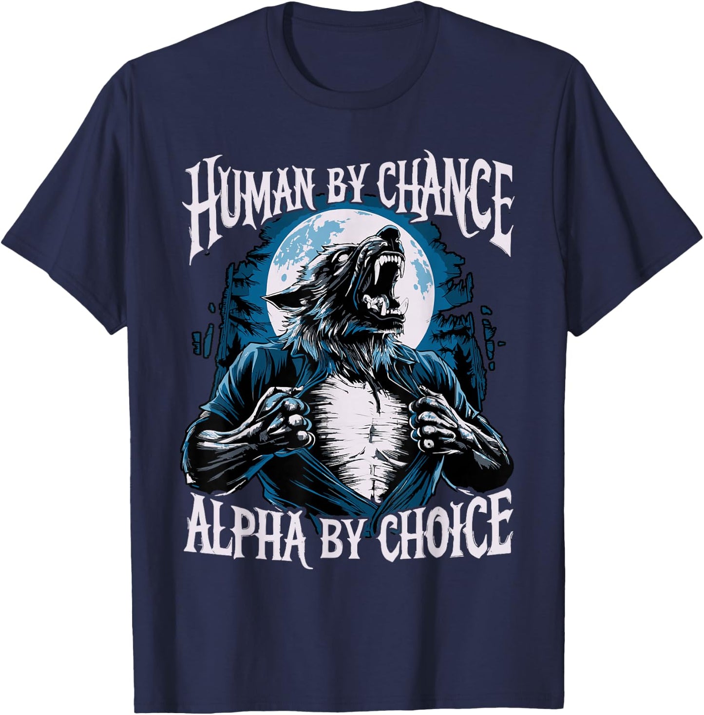 Wolf Human By Chance Alpha By Choice T-Shirt - T-Shirt | Navy