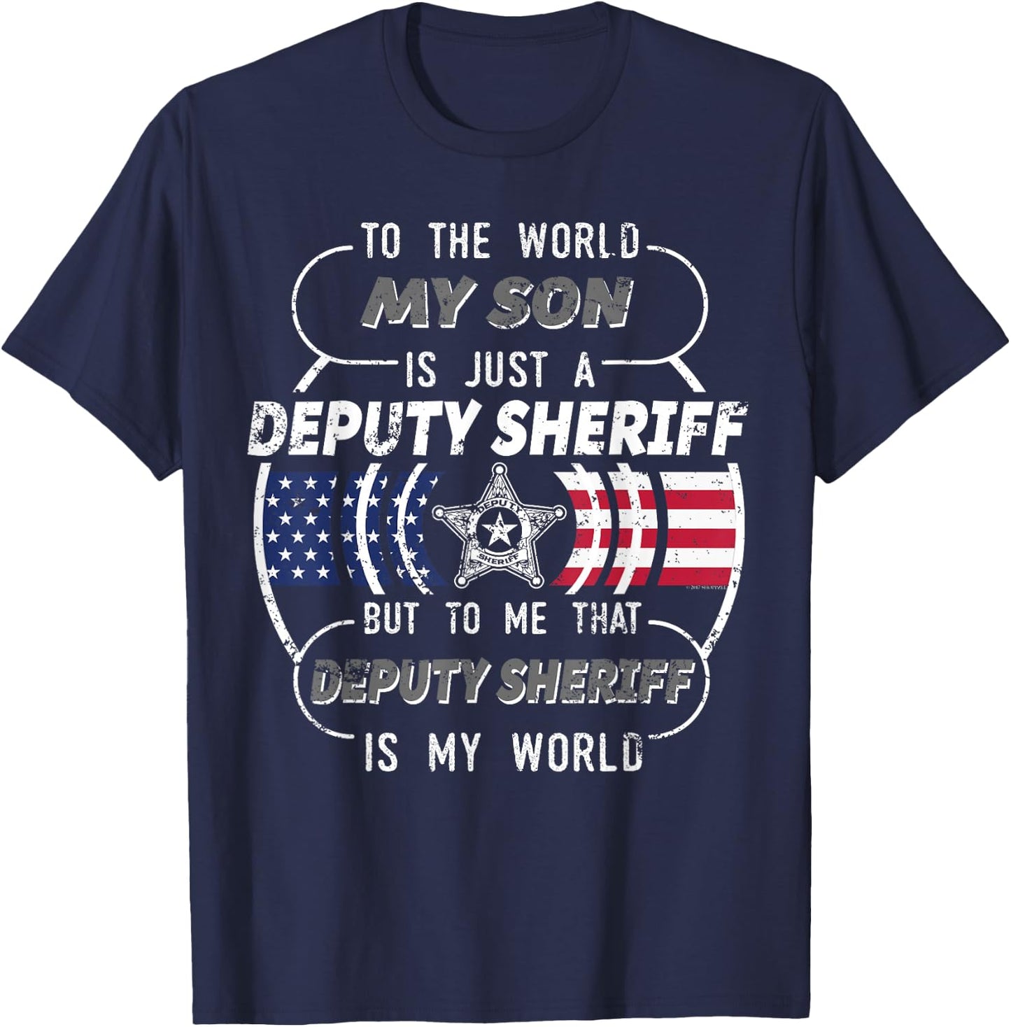 My Son Is Deputy Sheriff Mom Shirt Deputy Sheriff Dad Shirt T-Shirt - T-Shirt | Navy