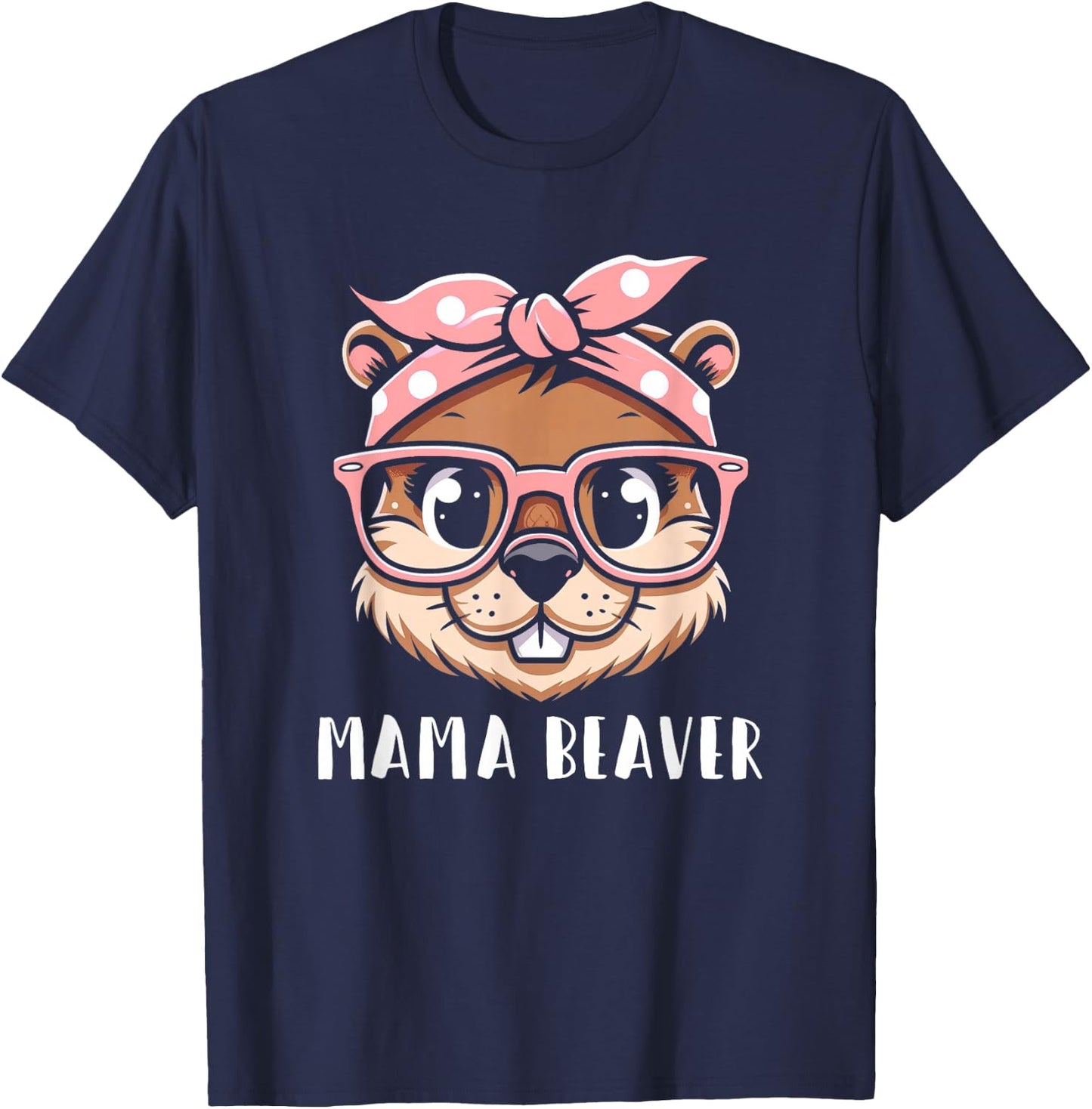 Pink Bandana Glasses Beaver Mama Mother’s Day T-Shirt - T-Shirt | Navy
