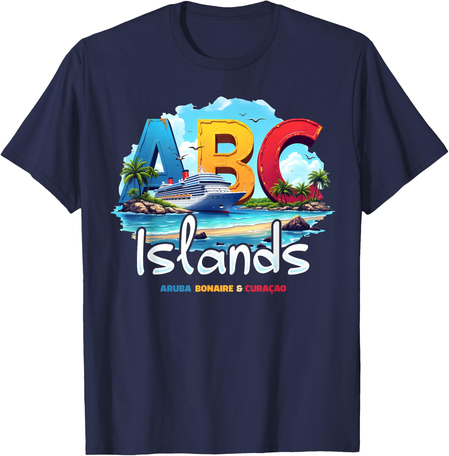 ABC Islands Aruba Bonaire Curacao Cruise Vacation Caribbean T-Shirt - T-Shirt | Navy