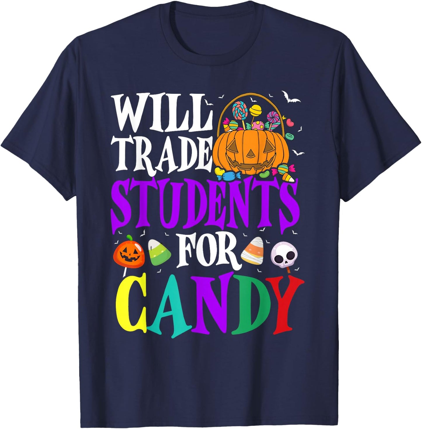 Will Trade Students For Candy Halloween Costume Teacher T-Shirt - T-Shirt | Navy