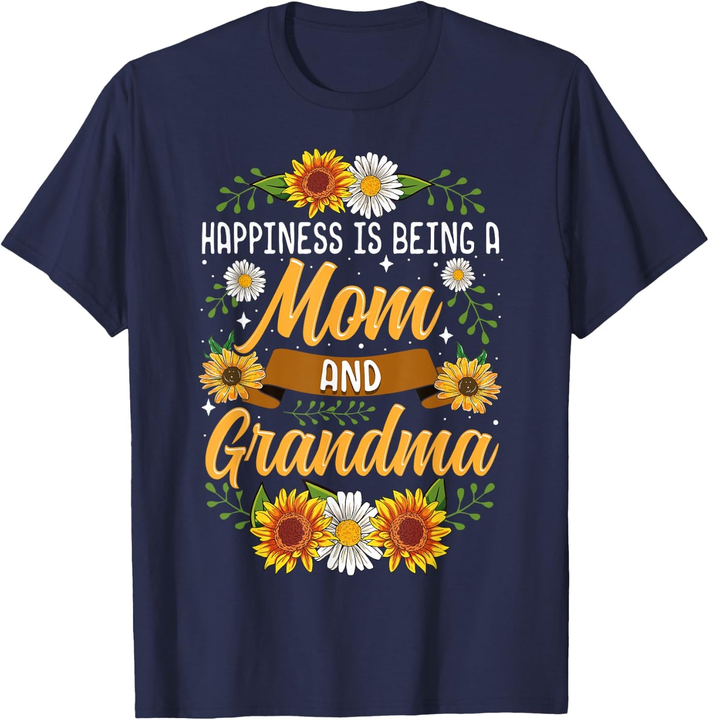 Happiness Is Being A Mom And Grandma Shirt Cute Sunflower T-Shirt - T-Shirt | Navy